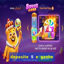 deposite 5 e ganhe 50 reais